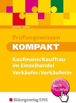 Prüfungswissen kompakt / Prüfungswissen kompakt - Kaufmann/Kauffrau im Einzelhandel - Verkäufer/Verkäuferin