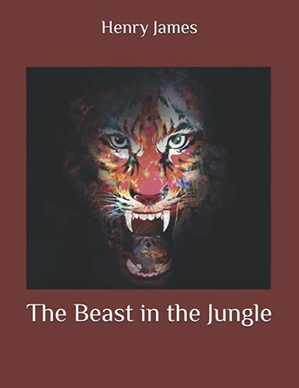 The Beast in the Jungle: A perfectly good story from the journey of an incredible human being to the threshold of welcome and return. Full and real version, Original text and language. Large Print