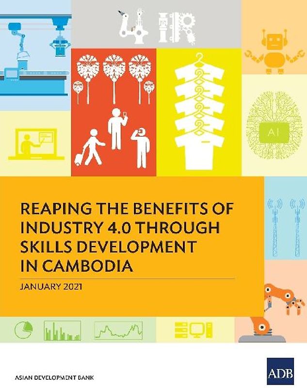 Reaping the Benefits of Industry 4.0 through Skills Development in Cambodia