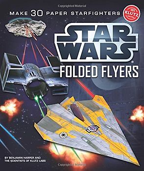Star Wars Folded Flyers: Make 30 Paper Starfighters (Klutz) - Murphy, Pat