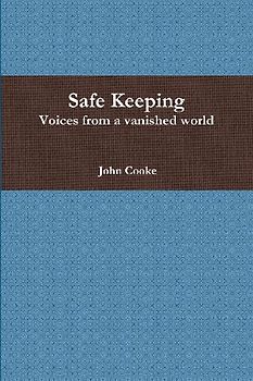 Safe Keeping - Voices from a vanished world