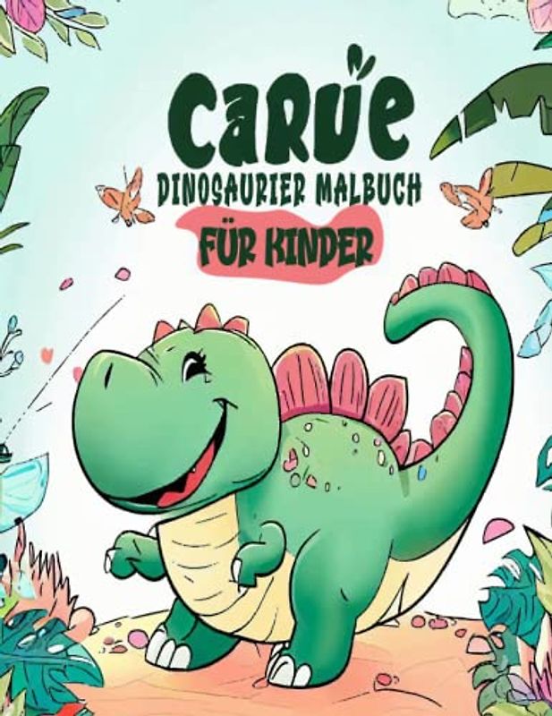 Dinosaurier Malbuch für Kinder: Freundliche Dinos- Für Jungen und Mädchen
