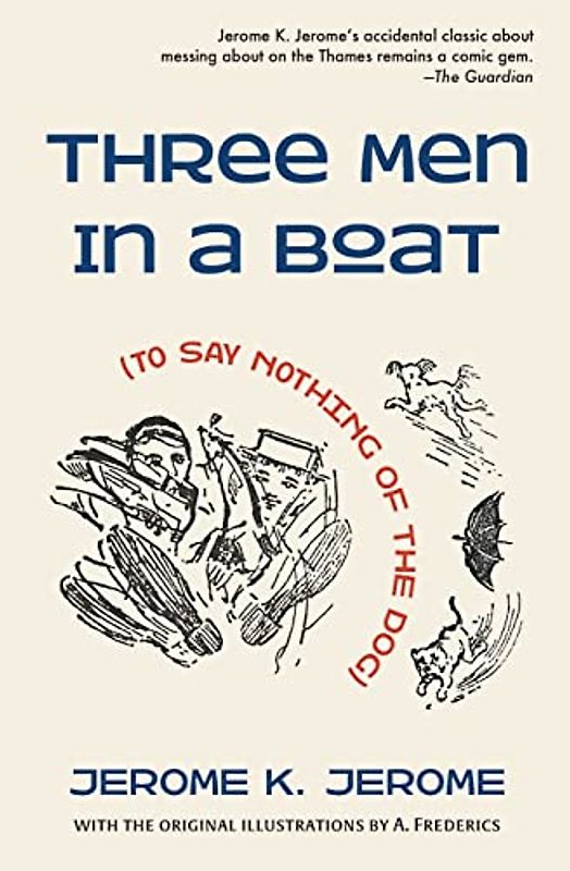 Three Men in a Boat (To Say Nothing of the Dog)