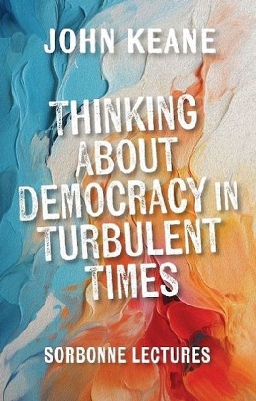 Thinking about Democracy in Turbulent Times