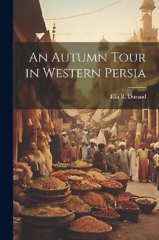 An Autumn Tour in Western Persia