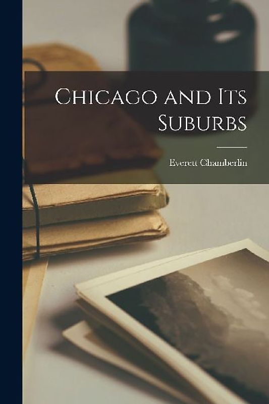 Chicago and Its Suburbs