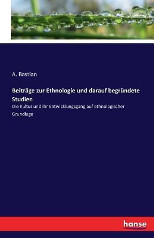Beiträge zur Ethnologie und darauf begründete Studien