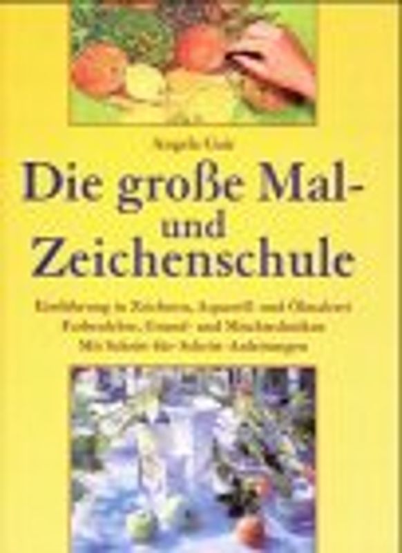 Die grosse Mal- und Zeichenschule