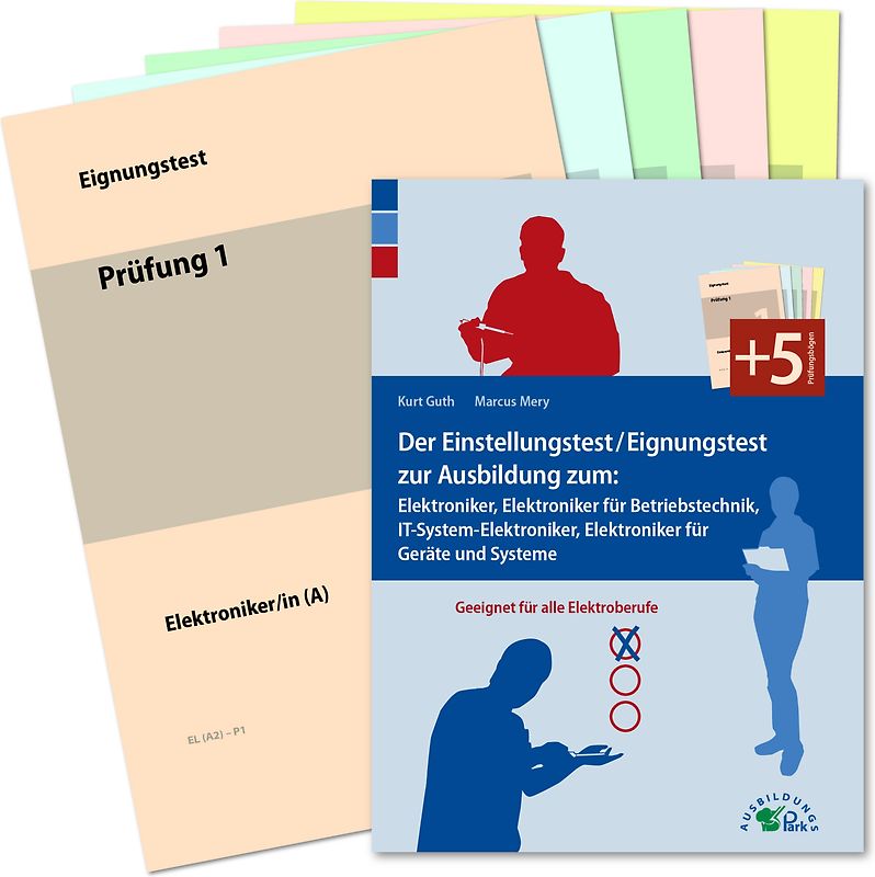 Der Einstellungstest / Eignungstest zur Ausbildung zum Elektroniker, Elektroniker für Betriebstechnik, IT-System-Elektroniker, Elektroniker für Geräte und Systeme