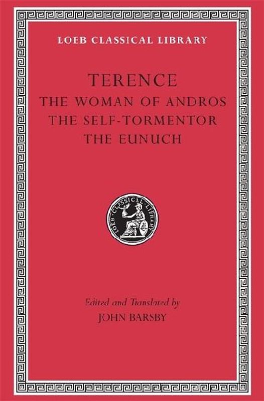 The Woman of Andros. The Self-Tormentor. The Eunuch