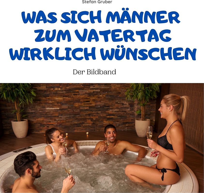 Was sich Männer wirklich zum Vatertag wünschen