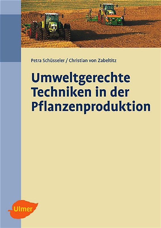 Umweltgerechte Techniken in der Pflanzenproduktion