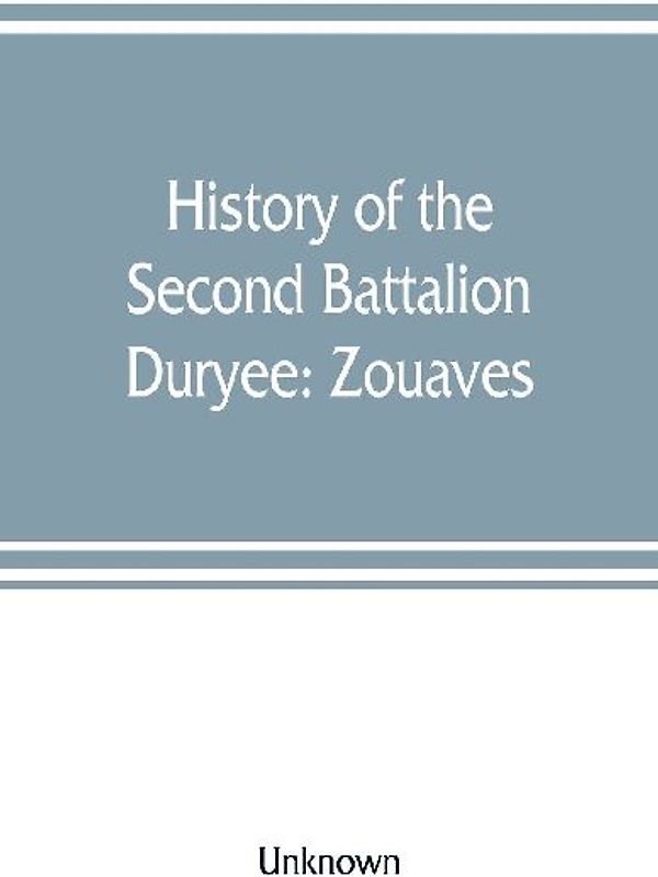 History of the Second Battalion Duryee
