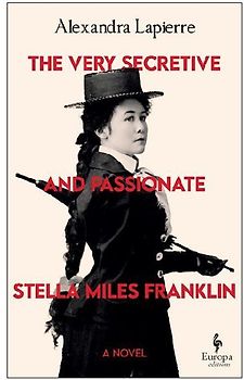 The Very Secretive and Passionate Stella Miles Franklin