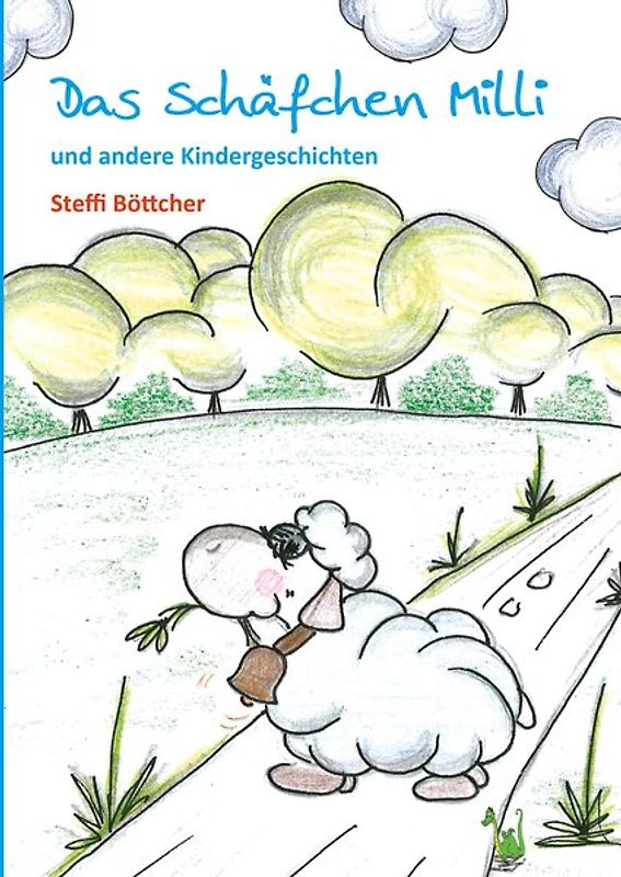 Das Schäfchen Milli und andere Kindergeschichten