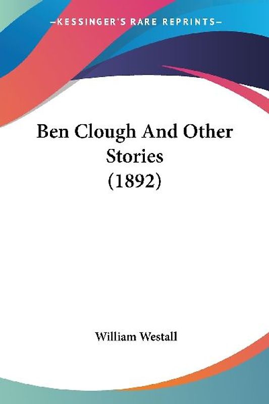 Ben Clough And Other Stories (1892)