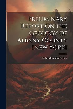 Preliminary Report On the Geology of Albany County [New York]