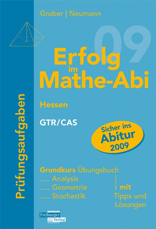 Erfolg im Mathe-Abi 2009 Hessen Prüfungsaufgaben Grundkurs GTR + CAS
