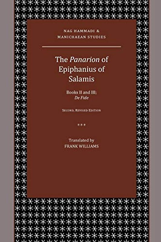 The Panarion of Epiphanius of Salamis: Books II and III; De Fide