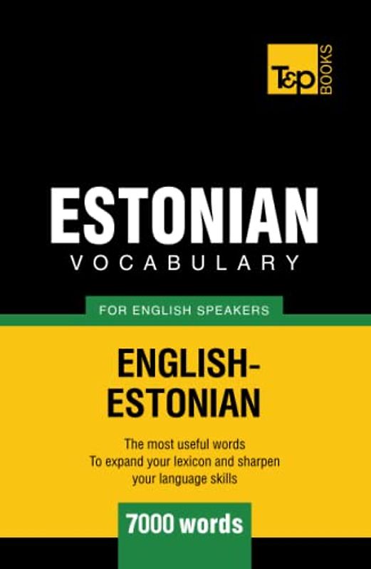 Estonian vocabulary for English speakers - 7000 words (American English Collection, Band 99)