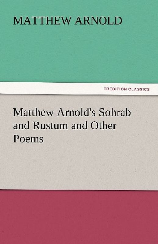 Matthew Arnold's Sohrab and Rustum and Other Poems