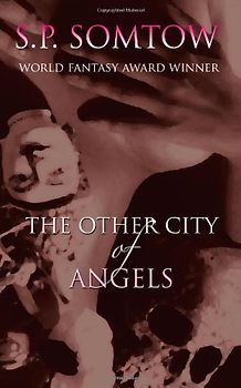The Other City of Angels - Somtow, S. P.