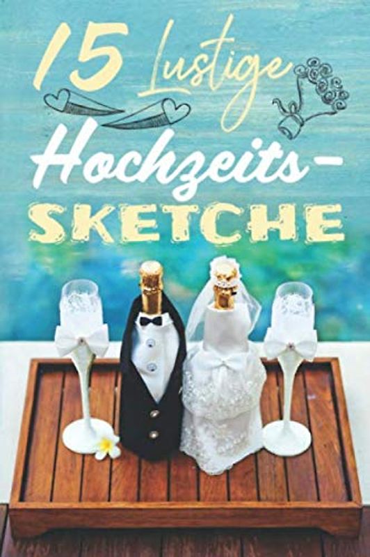 15 lustige Hochzeitssketche: Einzigartige und humorvolle Sketche zur Hochzeit