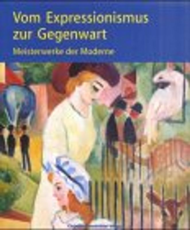 Vom Expressionismus zur Gegenwart