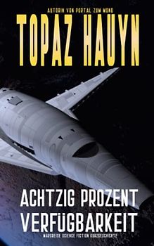 Achtzig Prozent Verfügbarkeit: Marsreise Science Fiction Kurzgeschichte