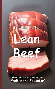 It's Time to Eat Lean Beef