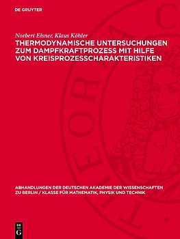 Thermodynamische Untersuchungen zum Dampfkraftprozess mit Hilfe von Kreisprozesscharakteristiken