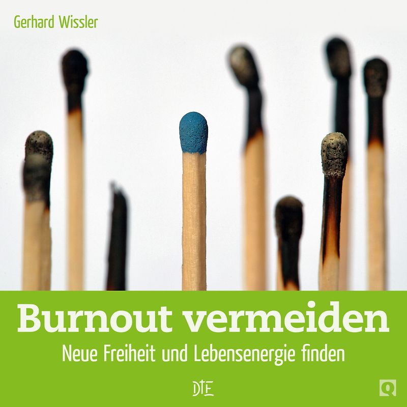 Burnout vermeiden. Neue Freiheit und Lebensenergie finden