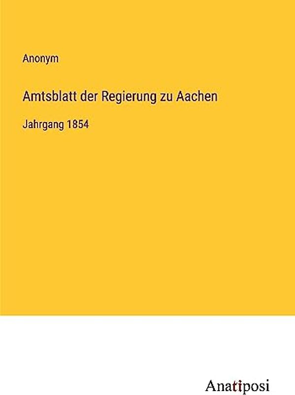 Amtsblatt der Regierung zu Aachen: Jahrgang 1854