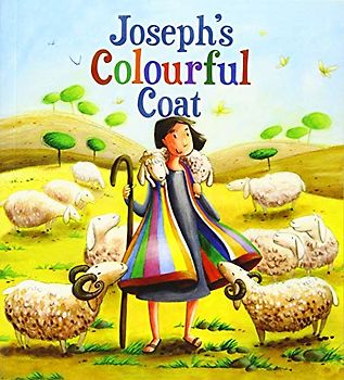 Joseph's Colourful Coat (My First Bible Story Series)