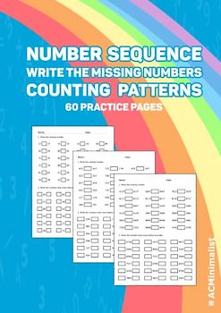 Number Sequence Write the Missing Number Counting Patterns 60 Practice Pages: Before and After Numbers Worksheets. Numeric Neighbors. Sequence Number Workbook.