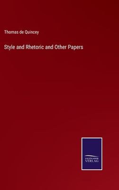 Style and Rhetoric and Other Papers