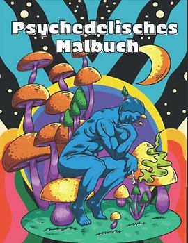 Psychedelische Malbuch: Mitternachtsmalbuch, trippige Ausmalbilder für Kiffer und Hippies, Erwachsene, Kiffer und Achtsamkeit.