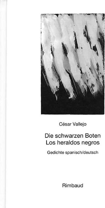 Vallejo, César - Werke / Die schwarzen Boten /Los heraldos negros