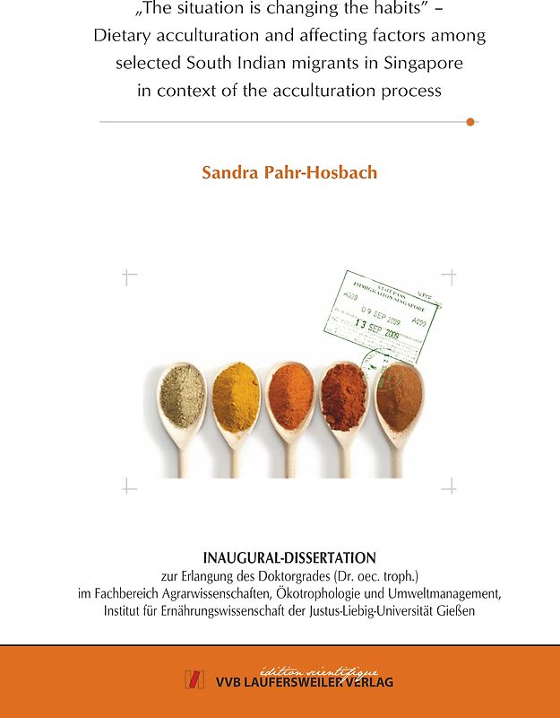 „The situation is changing the habits” – Dietary acculturation and affecting factors among selected South Indian migrants in Singapore in context of the acculturation process