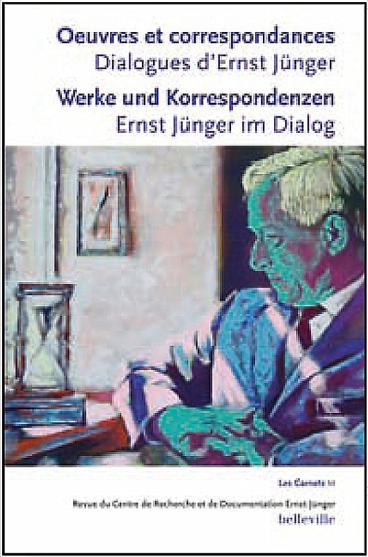 Œuvres et correspondances. Dialogues d’Ernst Jünger