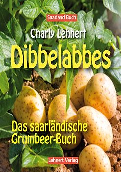 Saarland Buch / Dibbelabbes - Das Grumbeerbuch