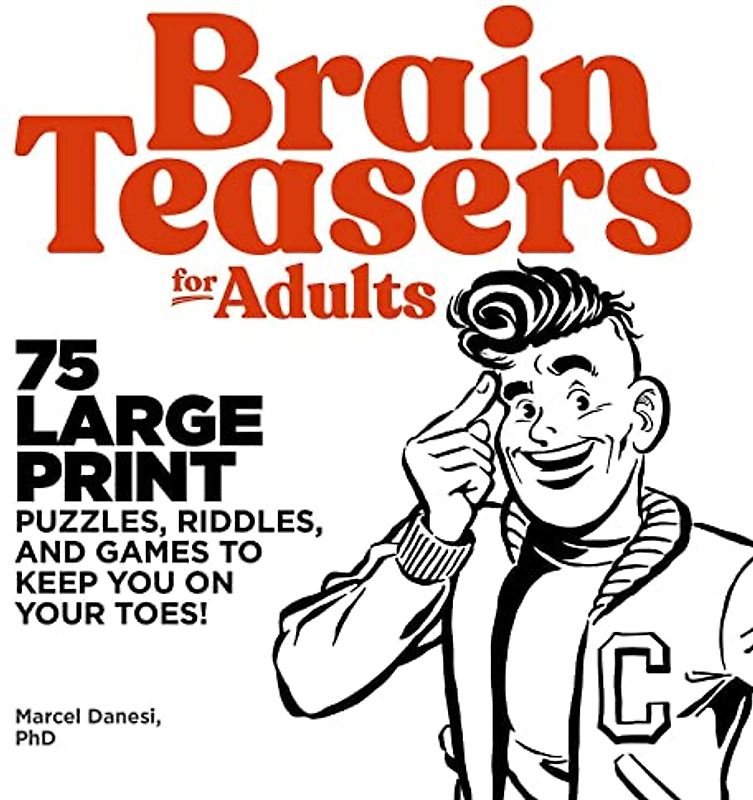 Brain Teasers for Adults: 75 Large Print Puzzles, Riddles, and Games to Keep You on Your Toes