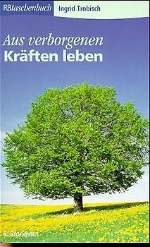 Aus verborgenen Kräfte leben