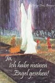Ja, ich habe meinen Engel gesehen