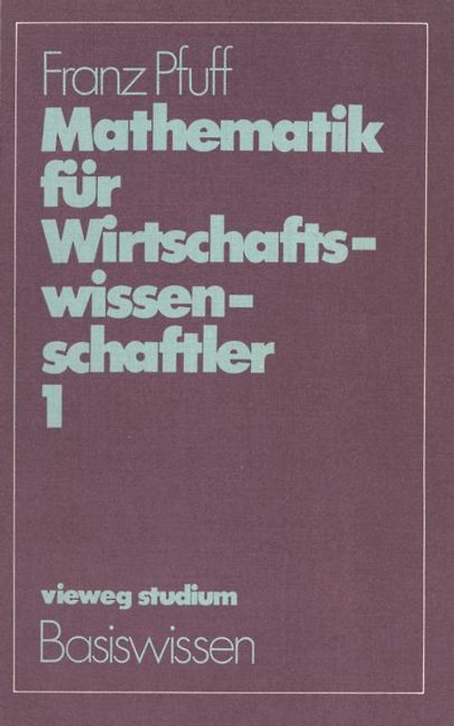 Mathematik für Wirtschaftswissenschaftler 1