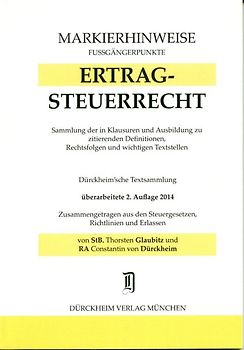 ERTRAGSTEUERRECHT Markierhinweise/Fußgängerpunkte für das Steuerberaterexamen Nr. 67 (2014): Dürckheim'sche Markierhinweise