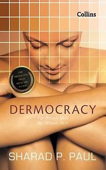 Dermocracy: For Brown Skin, by Brown Skin, the Definitive Asian Skincareguide