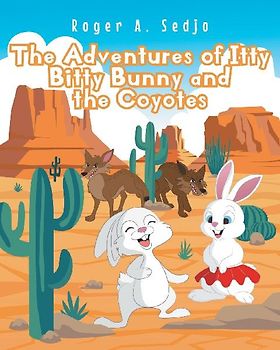 The Adventures of Itty Bitty Bunny and the Coyotes