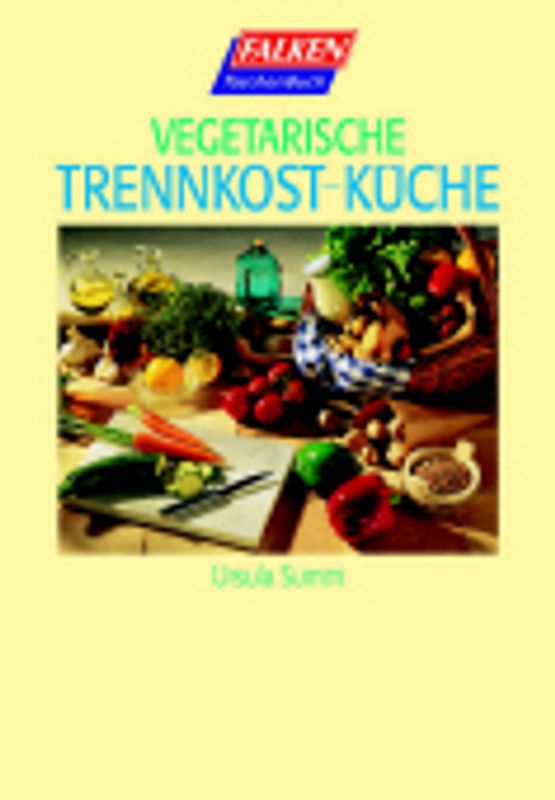Vegetarische Trennkostküche