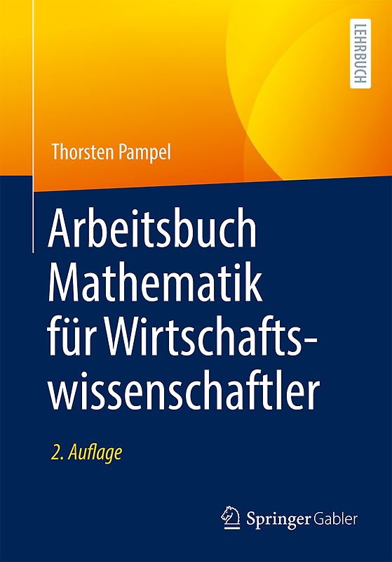 Arbeitsbuch Mathematik für Wirtschaftswissenschaftler